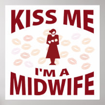 Kiss Me I'm A Midwife Print