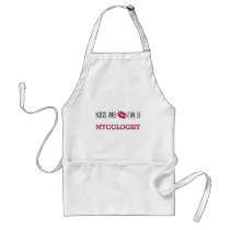 Kiss Me I'm a MYCOLOGIST aprons