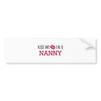 Kiss Me I'm a NANNY Bumper Stickers