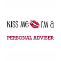 Kiss Me I'm a PERSONAL ADVISER t-shirts