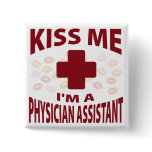 Kiss Me I'm A Physician Assistant Buttons