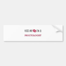 Kiss Me I'm a PROCTOLOGIST Bumper Stickers