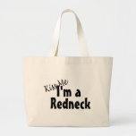 Kiss Me Im A Redneck Bags