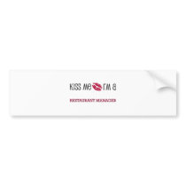 Kiss Me I'm a RESTAURANT MANAGER bumper stickers