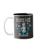 Kiss Me I'm A Robot Coffee Mug