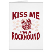 Kiss Me I'm A Rockhound cards by 1000suns Kiss Me I'm A Rockhound cards