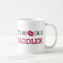 Kiss Me I'm a SADDLER Coffee Mugs