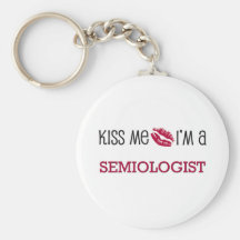 Kiss Me I'm a SEMIOLOGIST Key Chain