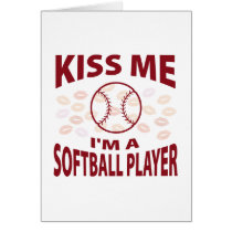 Kiss Me I'm A Softball Player Card