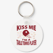 Kiss Me I'm A Table Tennis Player keychains