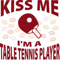 Kiss Me I'm A Table Tennis Player photo sculptures