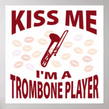 Kiss Me I'm A Trombone Player Print