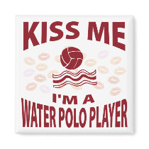 Kiss Me I'm A Water Polo Player Magnets