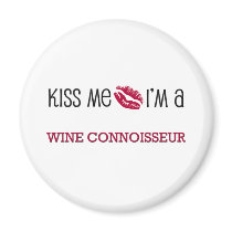 Kiss Me I'm a WINE CONNOISSEUR magnets by jobshirt Kiss Me I'm a WINE CONNOISSEUR magnets