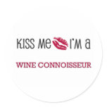 Kiss Me I'm a WINE CONNOISSEUR Sticker