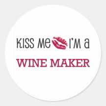 Kiss Me I'm a WINE MAKER Round Sticker