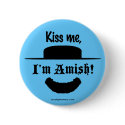 "Kiss me, I'm Amish!" buttons