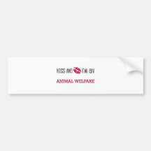 Kiss Me I'm an ANIMAL WELFARE Bumper Stickers
