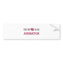 Kiss Me I'm an ANIMATOR Bumper Sticker
