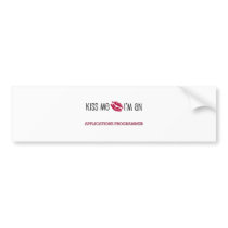 Kiss Me I'm an APPLICATIONS PROGRAMMER bumper stickers