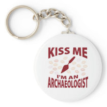 Kiss Me I'm An Archaeologist Keychains