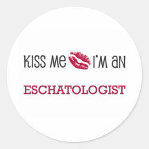 Kiss Me I'm an ESCHATOLOGIST Sticker