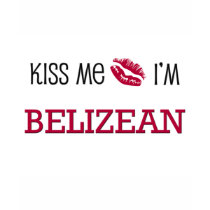 Kiss Me I'm BELIZEAN t-shirts