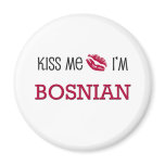 Kiss Me I'm BOSNIAN magnets