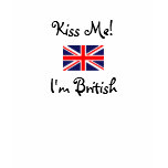 Kiss Me! I'm British t-shirts