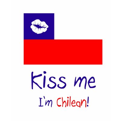 Kiss me, I'm Chilean! T Shirts by monarocks87