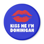 Kiss Me I'm Dominican lips magnets