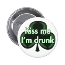 Kiss Me I'm Drunk Button