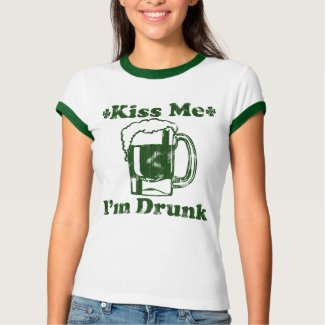 Kiss Me I'm Drunk shirt