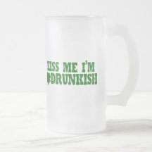 Kiss Me I'm Drunkish Mugs