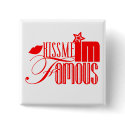 KISS ME IM FAMOUS Button