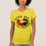 Kiss Me I'm Filipina T Shirts