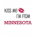 Kiss Me I'm From MINNESOTA