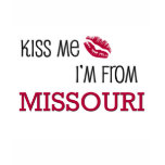 Kiss Me I'm From MISSOURI