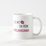 Kiss Me I'm From OKLAHOMA Mug