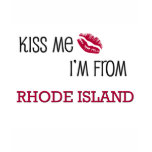 Kiss Me I'm From RHODE ISLAND