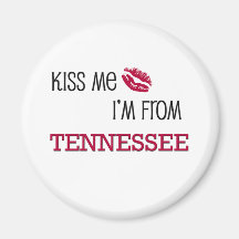 Kiss Me I'm From TENNESSEE Fridge Magnet