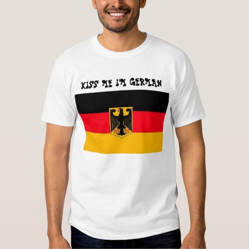 KISS ME I'M GERMAN T-Shirt | Zazzle