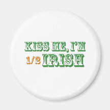 Kiss Me I'm Half Irish Fridge Magnets