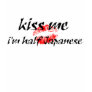 Kiss Me I'm half Japanese T-shirts