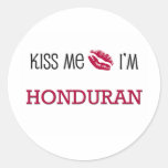 Kiss Me I'm HONDURAN Round Sticker