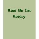 Kiss Me I'm Horny Shirt