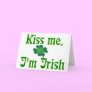 Kiss me, I'm Irish 2 Greeting Cards
