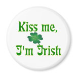 Kiss me, I'm Irish 2 Fridge Magnet