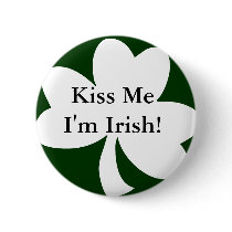 Kiss Me I'm Irish! buttons by monyag Kiss Me I'm Irish! buttons