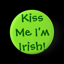 Kiss Me I'm Irish! buttons by princessklb07 Kiss Me I'm Irish! buttons
